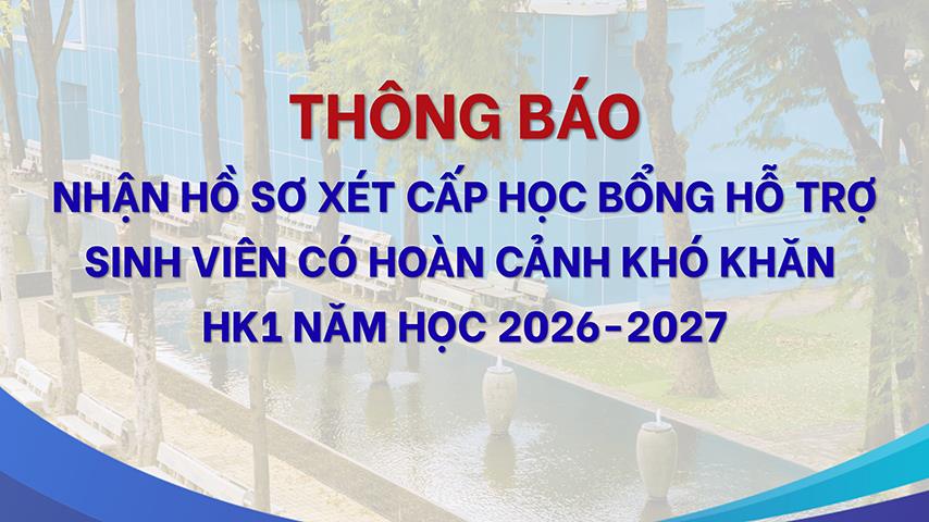 Nhận hồ sơ xét cấp học bổng hỗ trợ sinh viên có hoàn cảnh khó khăn học kỳ I năm học 2026 – 2027